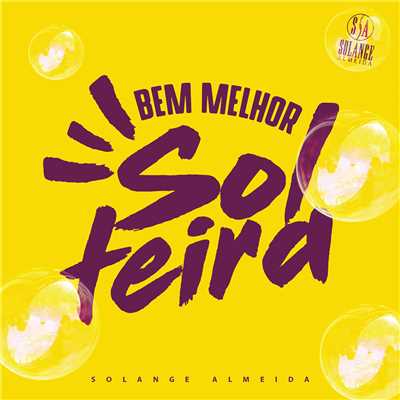 Bem Melhor Solteira/Solange Almeida