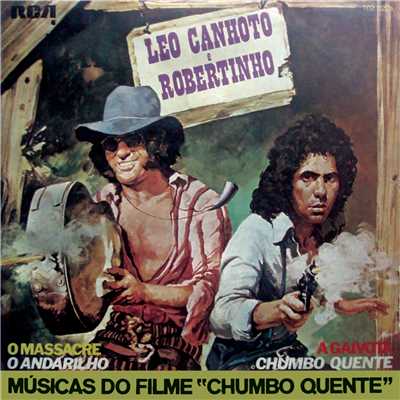 Trilha Sonora do Filme ”Chumbo Quente”/Leo Canhoto & Robertinho