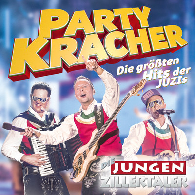 アルバム/Partykracher - Die grossten Hits der JUZIs/Die jungen Zillertaler