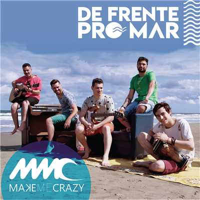 De Frente pro Mar/Make Me Crazy