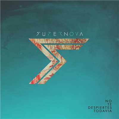 シングル/No Te Despiertes Todavia/Suena Supernova
