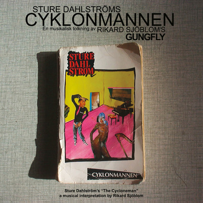 アルバム/Cyklonmannen/Rikard Sjoblom's Gungfly