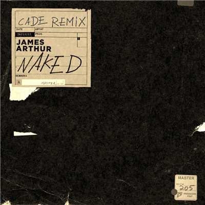 シングル/Naked (CADE Remix)/James Arthur