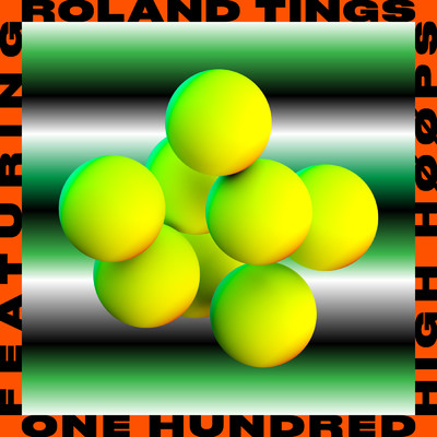 One Hundred feat.HIGH HOOPS/Roland Tings
