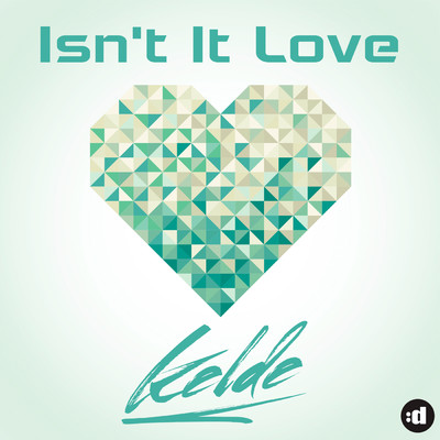 シングル/Isn't It Love (Extended)/Kelde