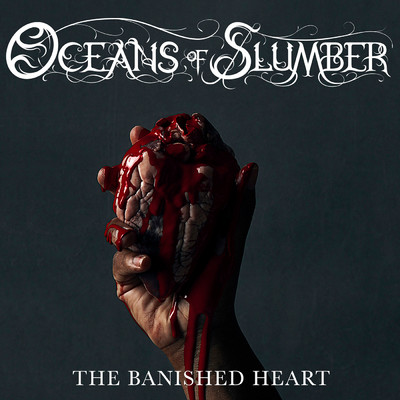 The Banished Heart/Oceans of Slumber