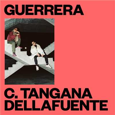 Guerrera/DELLAFUENTE／C. Tangana