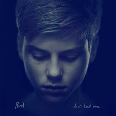 Don't Tell Me/Ruel