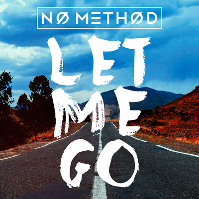 Let Me Go (Remixes)/NO METHOD