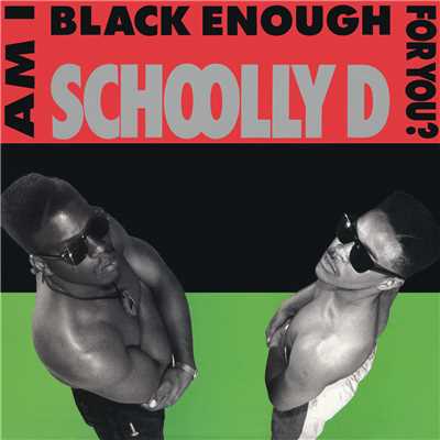 Am I Black Enough for You？ (Explicit)/Schoolly D