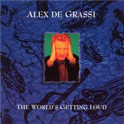 アルバム/The World's Getting Loud/Alex de Grassi