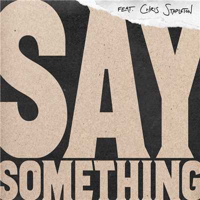 Say Something feat.Chris Stapleton/Justin Timberlake