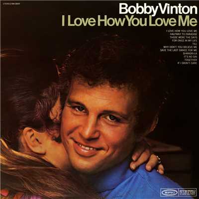 I Love How You Love Me/Bobby Vinton