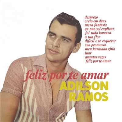 アルバム/Feliz por Te Amar/Adilson Ramos