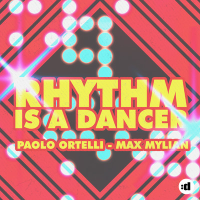 Rhythm Is A Dancer/Paolo Ortelli／Max Mylian