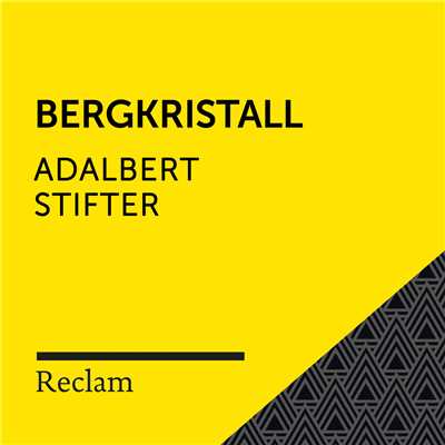Stifter: Bergkristall (Reclam Horbuch)/Reclam Horbucher／Winfried Frey／Adalbert Stifter