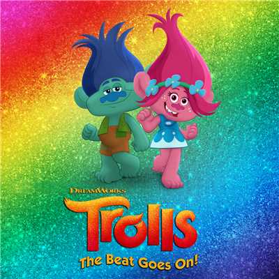 DreamWorks Trolls - The Beat Goes On！/Various Artists