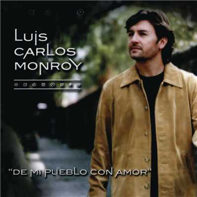 De Mi Pueblo Con Amor/Luis Carlos Monroy
