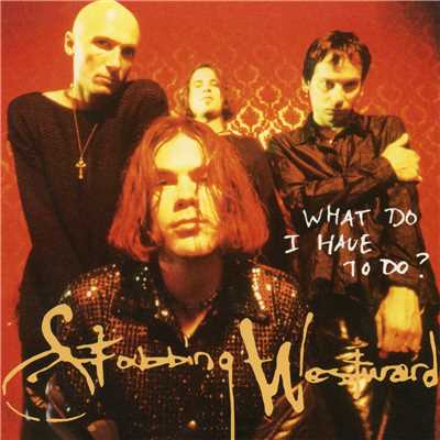 What Do I Have to Do？/Stabbing Westward