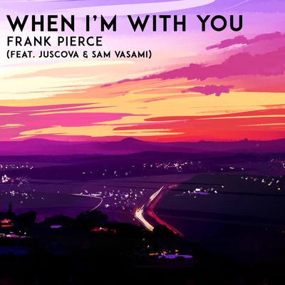 シングル/When I'm With You feat.JUSCOVA,Sam Vasami/Frank Pierce