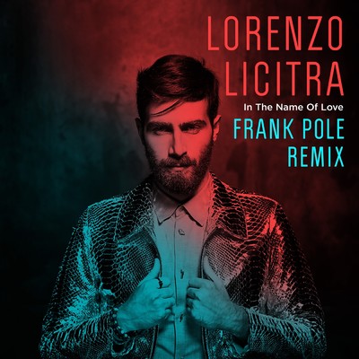 シングル/In the Name of Love (Frank Pole Remix Extended Version)/Lorenzo Licitra