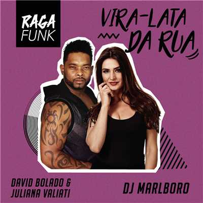 シングル/Vira-Lata da Rua/David Bolado／Juliana Valiati／DJ Marlboro