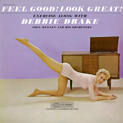 Feel Good！ Look Great！ Exercise with Debbie Drake and Noel Regney and His Orchestra/Debbie Drake