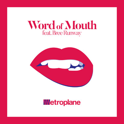 シングル/Word of Mouth feat.Bree Runway/Metroplane