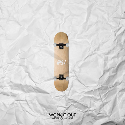 Work It Out feat.PHFAT/Maverick