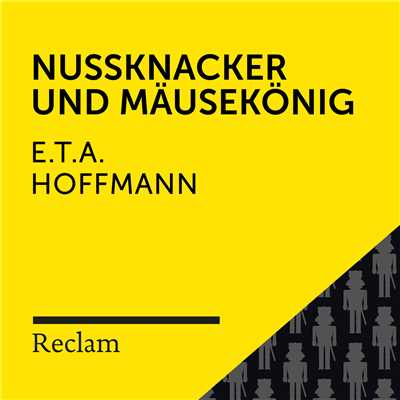 Nussknacker und Mausekonig - Das Marchen von der harten Nuss (Teil 01)/Reclam Horbucher／Winfried Frey／E.T.A. Hoffmann
