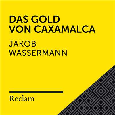 Das Gold von Caxamalca (Kapitel 11, Teil 2)/Reclam Horbucher／Winfried Frey／Jakob Wassermann