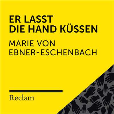 アルバム/Ebner-Eschenbach: Er lasst die Hand kussen (Reclam Horbuch)/Reclam Horbucher／Hans Sigl／Marie von Ebner-Eschenbach