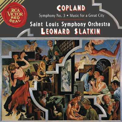 Aaron Copland: Symphony No. 3 & Music for a Great City/Leonard Slatkin