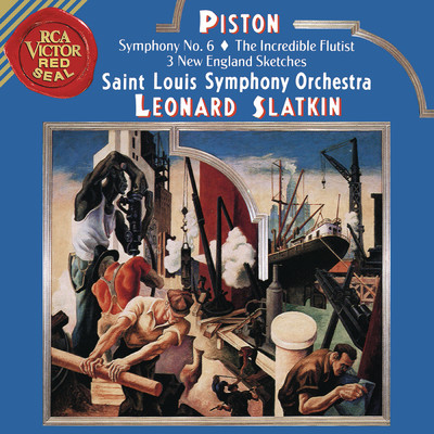 Piston: Symphony No. 6 & The Incredible Flutist & Three New England Sketches/Leonard Slatkin