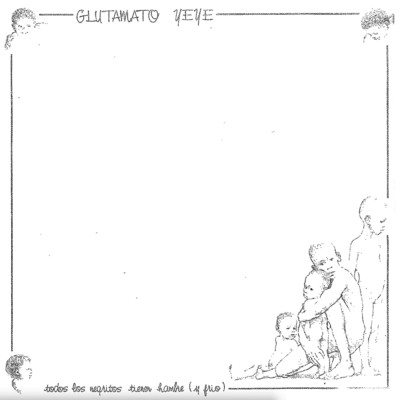 シングル/Todos los Negritos Tienen Hambre (Y Frio) (Bis-Piano)/Glutamato Ye-Ye