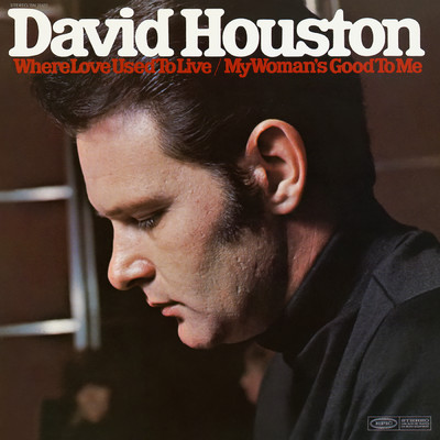 アルバム/Where Love Used to Live ／ My Woman's Good to Me/David Houston