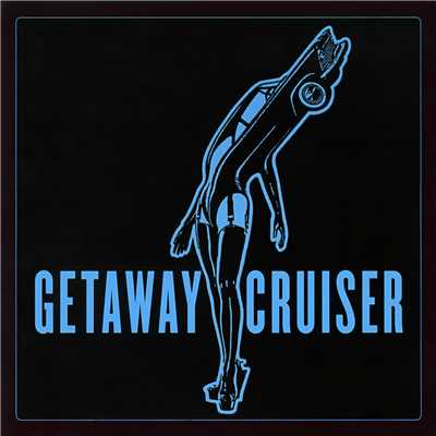 Wasting Away/Getaway Cruiser