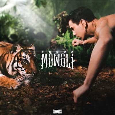 Mowgli (Explicit)/Tedua／Chris Nolan