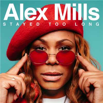 シングル/Stayed Too Long/Alex Mills
