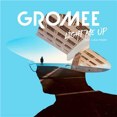 Light Me Up feat.Lukas Meijer/Gromee