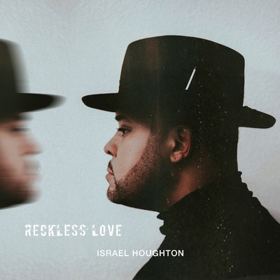 シングル/Reckless Love/Israel Houghton
