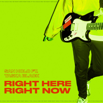 シングル/Right Here, Right Now feat.Taska Black/San Holo