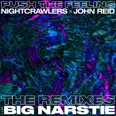 アルバム/Push The Feeling (The Remixes) feat.Big Narstie/Nightcrawlers／John Reid