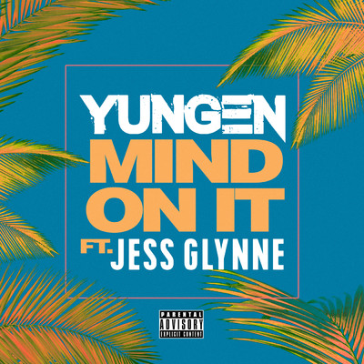 Mind On It (Explicit) feat.Jess Glynne/Yungen