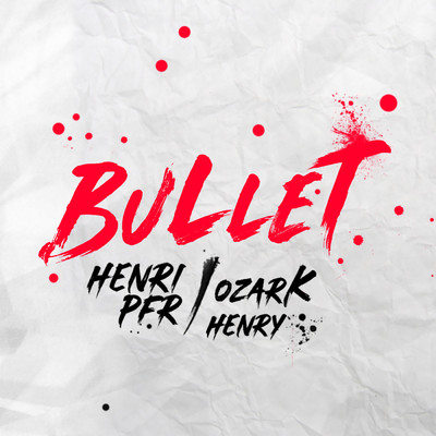 シングル/Bullet/Henri PFR