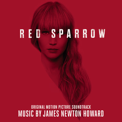アルバム/Red Sparrow (Original Motion Picture Soundtrack)/James Newton Howard