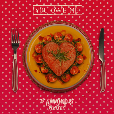 アルバム/You Owe Me (Remixes)/The Chainsmokers