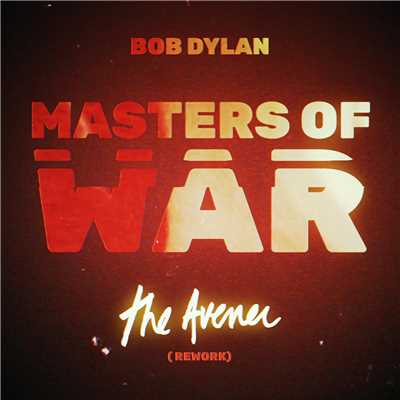 シングル/Masters of War (The Avener Rework)/Bob Dylan／The Avener