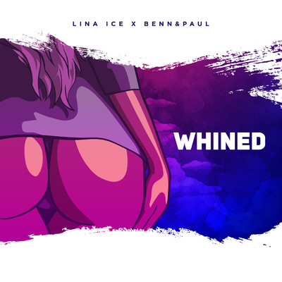 Whined feat.Benn & Paul/Lina Ice