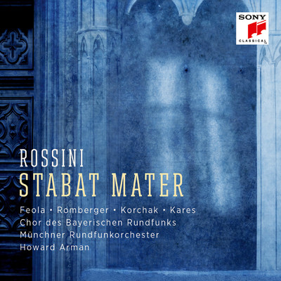 Rossini: Stabat Mater/Chor des Bayerischen Rundfunks／Howard Arman